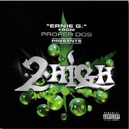 Ernie G From Proper Dos Presents 2 High