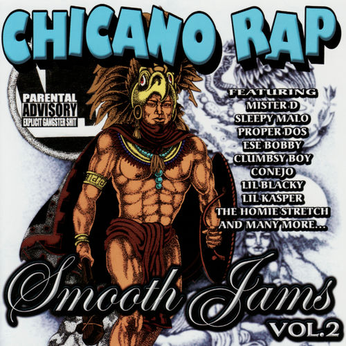 Chicano Rap Smooth Jams 2, Southland Records.