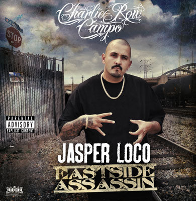 Jasper Loco Of Charlie Row Campo - Eastside Assassin